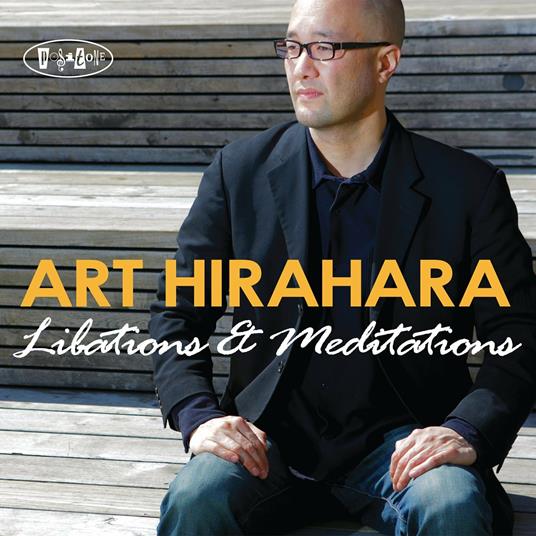 Libations & Meditations - CD Audio di Art Hirahara
