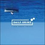 I Did Those Things - CD Audio di Daily Grind