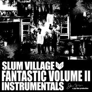 Vinile Fantastic Volume II. Instrumentals Slum Village