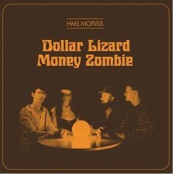 Dollar Lizard Money Zombie - Vinile LP di HMS Morris