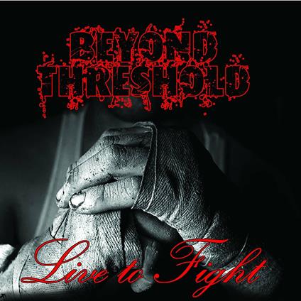 Live to Fight - CD Audio di Beyond Threshold
