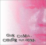 Color Him Coma - CD Audio di Gus Coma