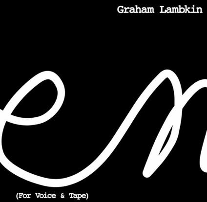 Poem (For Voice & Tape) - Vinile LP di Graham Lambkin