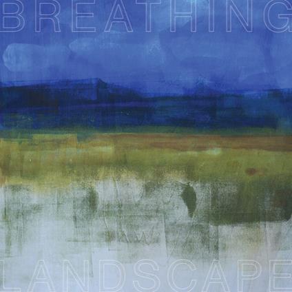 Breathing Landscape - Vinile LP di Leslee Smucker