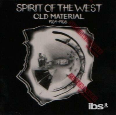 Old Material - CD Audio di Spirit of the West