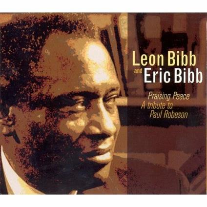 Praising Peace: A Tribute to Paul Robeson - CD Audio di Eric Bibb,Leon Bibb
