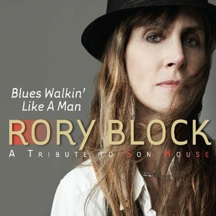 Blues Walkin' Like a Man - CD Audio di Rory Block