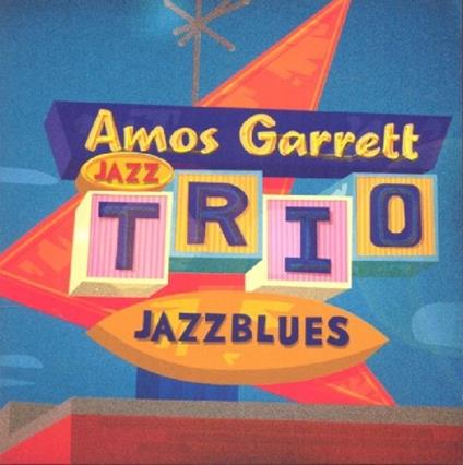 Jazzblues - CD Audio di Amos Garrett