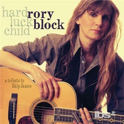 Hard Luck Child - CD Audio di Rory Block