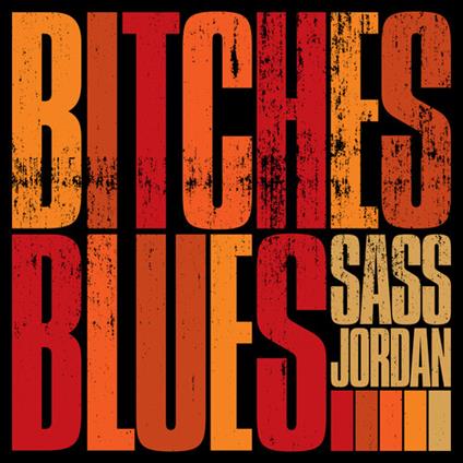 Bitches Blues - Vinile LP di Sass Jordan