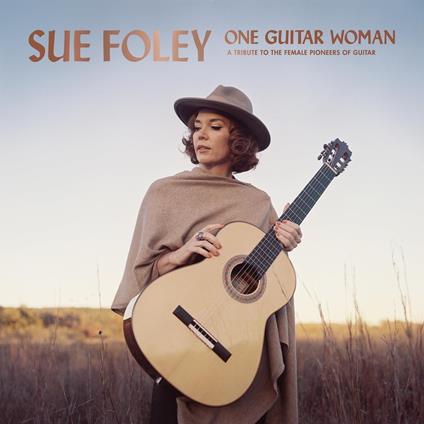 One Guitar Woman - CD Audio di Sue Foley