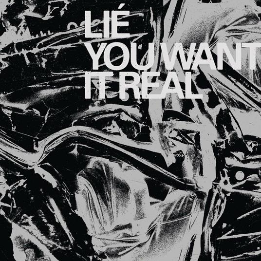 You Want it Real - Vinile LP di Lie