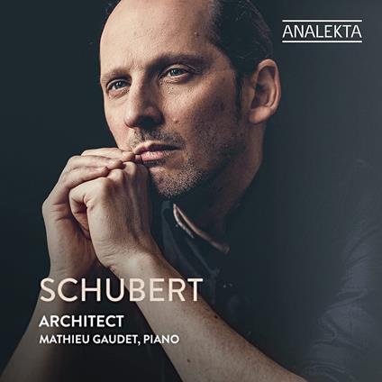 Architect - CD Audio di Franz Schubert,Mathieu Gaudet