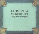 The Journey Begins - CD Audio di Loreena McKennitt
