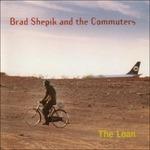 The Loan - CD Audio di Brad Shepik & the Commuters