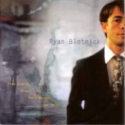 Music Needs You - CD Audio di Ryan Blotnick