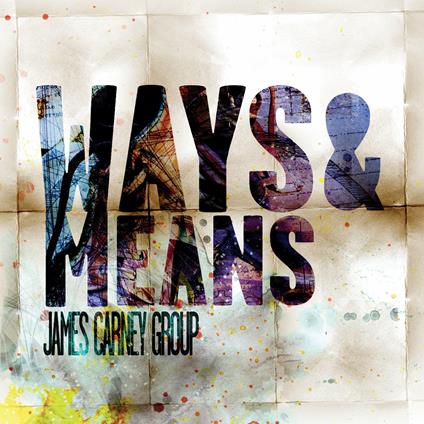 Ways & Means - CD Audio di James Carney
