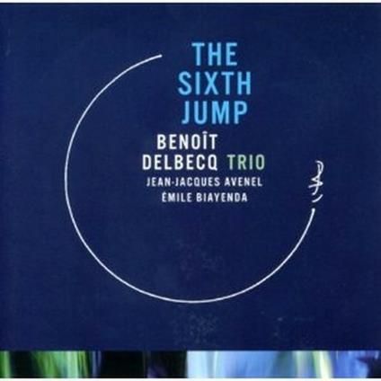 The Sixth Jump - CD Audio di Benoit Delbecq