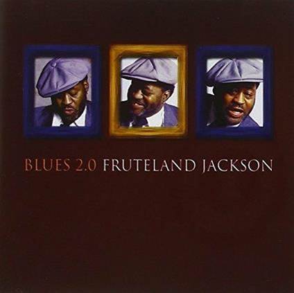 Blues 2.0 - CD Audio di Fruteland Jackson