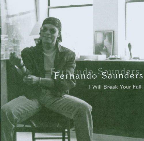 I Will Break Your Fall - CD Audio di Fernando Saunders