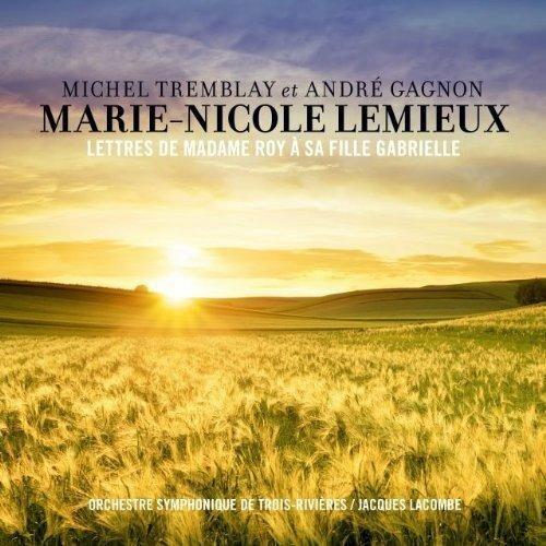Lettres de Madame Roy a fille Gabrielle - CD Audio di Marie-Nicole Lemieux