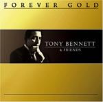 Tony Bennett & Friends. Forever Gold