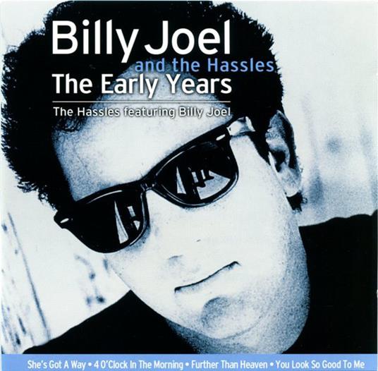 Early Years - CD Audio di Billy Joel,Hassles