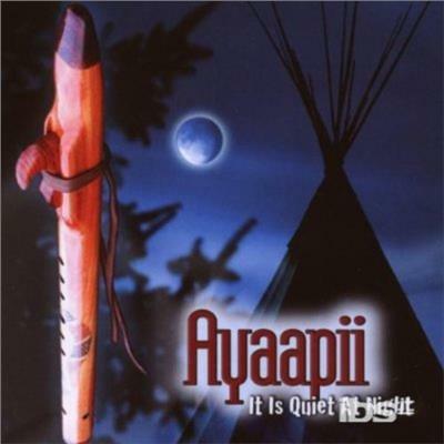 It Is Quiet At Night - CD Audio di Ayaapii