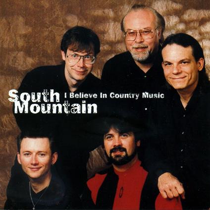 I Believe in Country Music - CD Audio di South Mountain