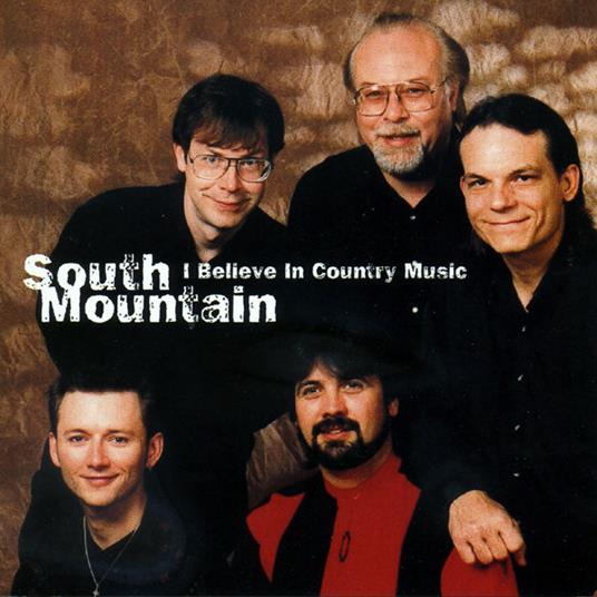 I Believe in Country Music - CD Audio di South Mountain