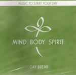 Mind Body Spirit: Day Break