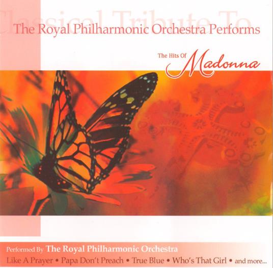 Royal Philharmonic Orchestra Performs The Hits of Madonna - CD Audio di Royal Philharmonic Orchestra
