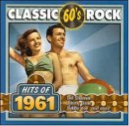 Classic Rock: Hits Of 1961 - CD Audio