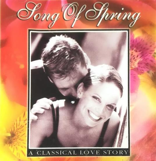 Song Of Spring: A Classical Love Story - CD Audio