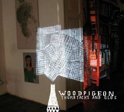 Thumbtacks & Glue - CD Audio di Woodpigeon