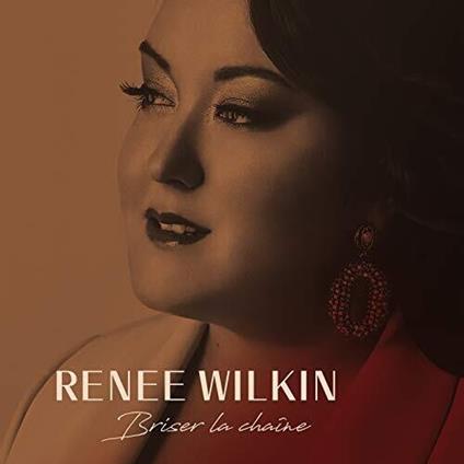Renee Wilkin - Briser La Chaine - CD Audio