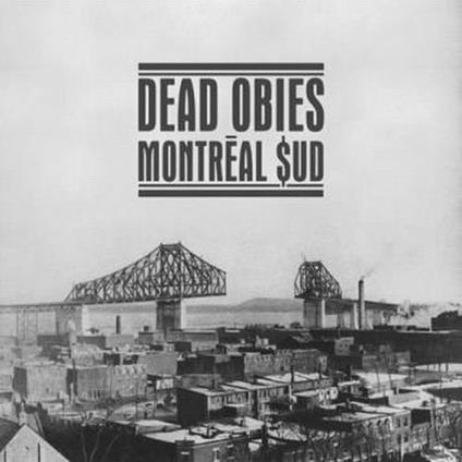 Montreal Sud - CD Audio di Dead Obies