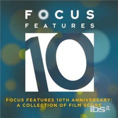Focus Features 10th.. (Colonna sonora) - CD Audio