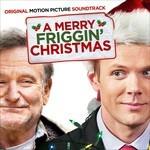 Merry Friggin Christmas (Colonna sonora) - CD Audio