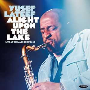 CD Alight Upon the Lake: Live at the Jazz Showcase Yusef Lateef