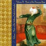 Music of the Sultans, Sufis & Seraglio vol.2. Music Dancing Boys