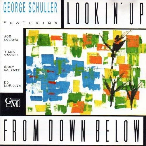 Lookin'Up from Down Below - CD Audio di George Schuller