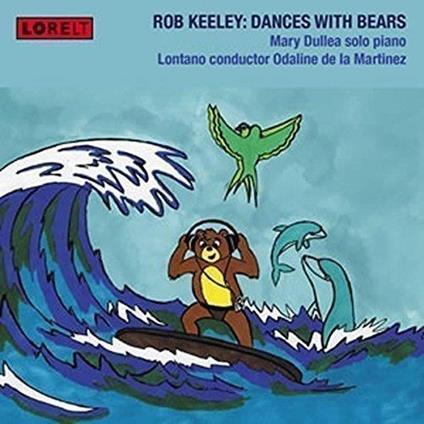 Dances With Bears - CD Audio di Rob Keeley