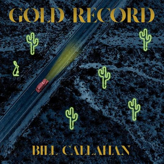 Gold Record - CD Audio di Bill Callahan
