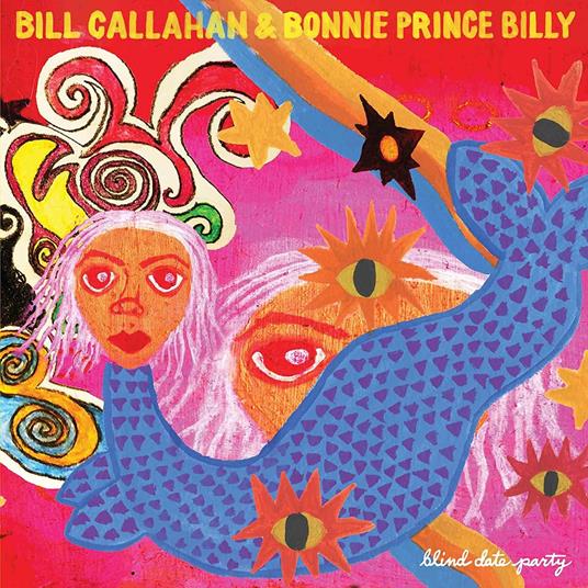 Blind Date Party - Vinile LP di Bonnie Prince Billy,Bill Callahan