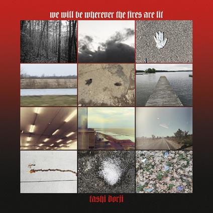 We Will Be Wherever The Fires Are Lit - Vinile LP di Tashi Dorji