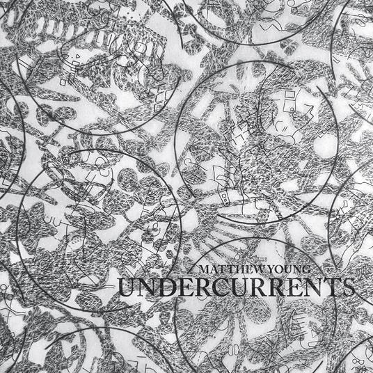 Undercurrents - Vinile LP di Matthew Young