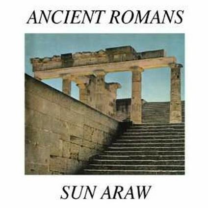 Ancient Romans - CD Audio di Sun Araw