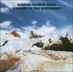 Summer in the Southeast - CD Audio di Bonnie Prince Billy