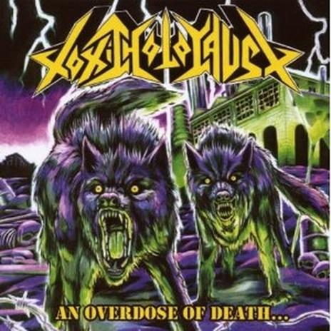 An Overdose of Death - CD Audio di Toxic Holocaust